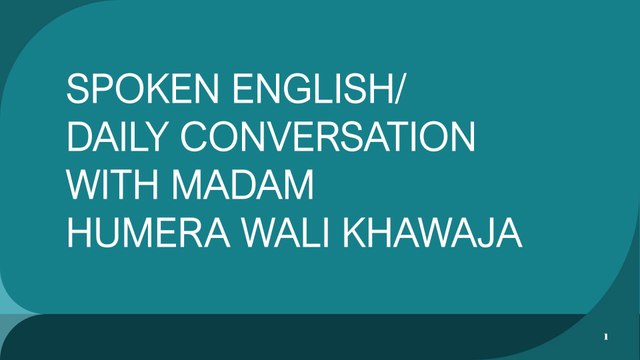 LECTURE 5 DAILY CONVERSATION IN ENGLISH WITH MAM HUMERA WALI KHAWAJA