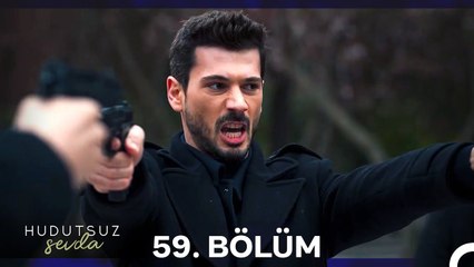 Hudutsuz Sevda 59. Bölüm