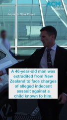 Man extradited from New Zealand over alleged indecent assault of a child