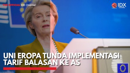 Uni Eropa Tunda Implementasi Tarif Balasan ke AS