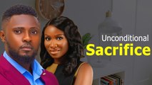 UNCONDTIONAL SACRIFICE - Maurice Sam and Sonia Uche New Nollywood Romantic Movie 2025