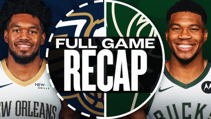 Game Recap: Bucks 136, Pelicans 111