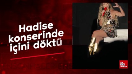 Hadise konserinde içini döktü