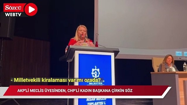 AKP'li meclis üyesinden, CHP'li kadın başkana çirkin söz