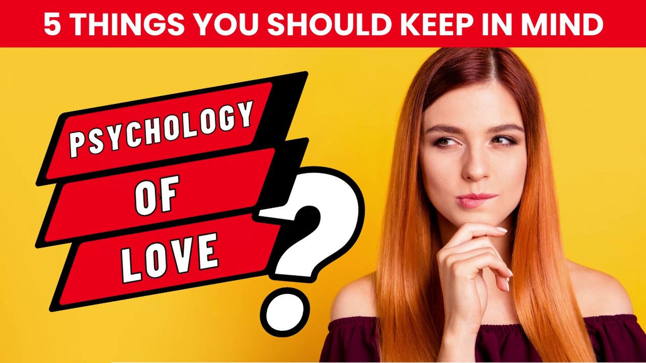 Psychology of Love and Relationships | 5 Must-Knows for Mindful Love & Relationships