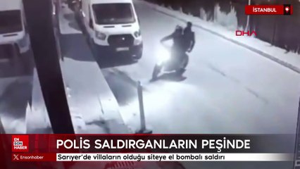 Sarıyer’de villaların olduğu siteye el bombalı saldırı