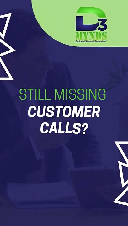 Still Missing Customer Calls Let D3Mynds Handle It 247!