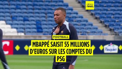Football : Mbappé saisit 55 millions d'euros sur les comptes du PSG
