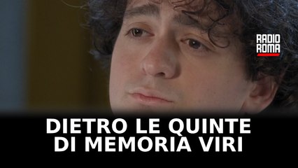 Dietro le quinte di Memoria Viri - con Maurizio Tesori