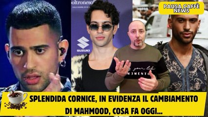 Splendida Cornice, in evidenza il cambiamento di Mahmood, cosa fa oggi...