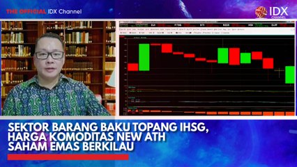 Sektor Barang Baku Topang IHSG, Harga Komoditas New ATH Saham Emas Berkilau