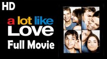 A Lot Like Love (2005) Full Movie HD