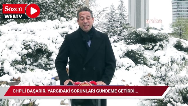 CHP'li Başarır, yargıdaki sorunları gündeme getirdi...