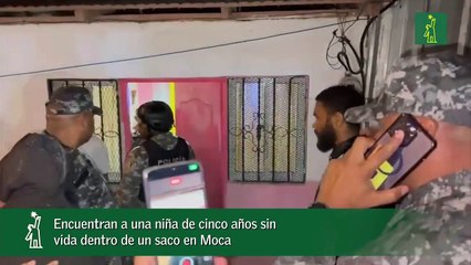 Encuentran a una niña de cinco años sin vida dentro de un saco en Moca_1