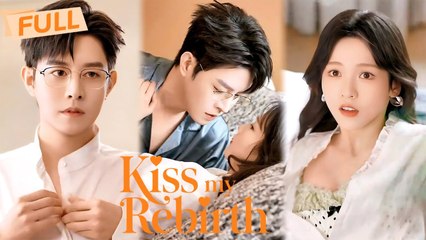 [MULTI SUB] Kiss My Rebirth【Full】Divorced the cheat, married his brother for revenge - Drama Zone