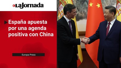 España apuesta por una agenda positiva con China