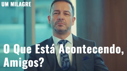 O Que Está Acontecendo, Amigos? - Um Milagre