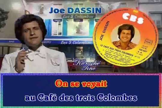 Karaoké Tino - Joe Dassin - Le Café des Trois Colombes - Version Originale avec choeurs dévocalisée