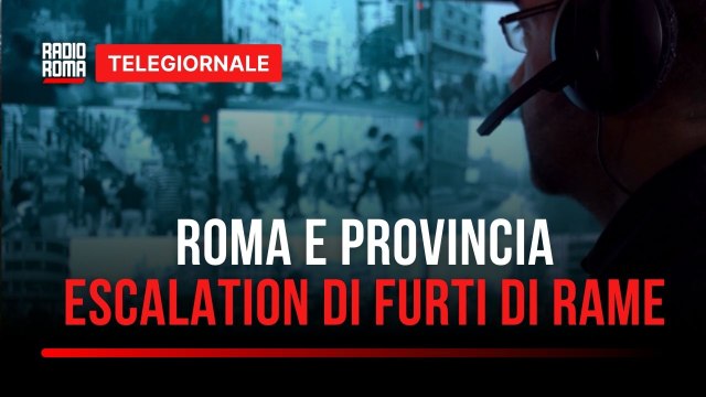 Escalation di furti di rame a Roma e provincia