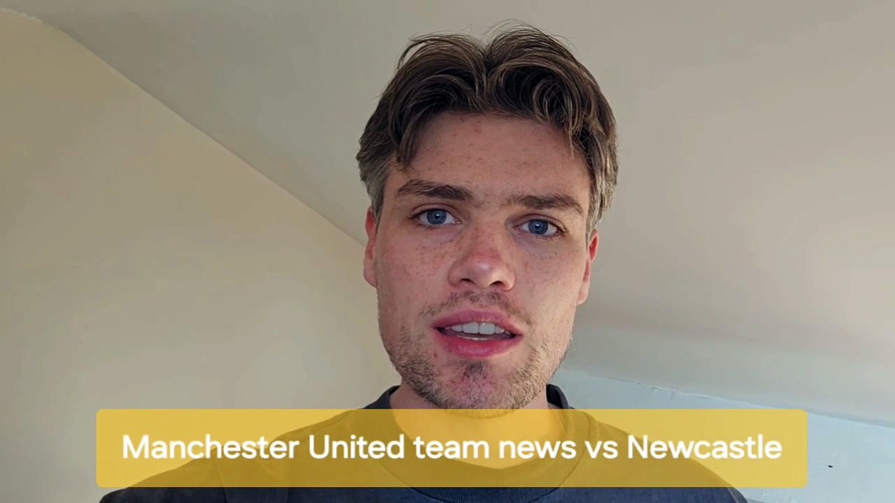 Manchester United vs Newcastle team news and injury latest