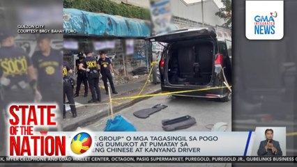 PNP: "Muscle Group" o mga tagasingil sa POGO ang posibleng dumukot at pumatay sa negosyanteng chinese at kanyang driver | SONA