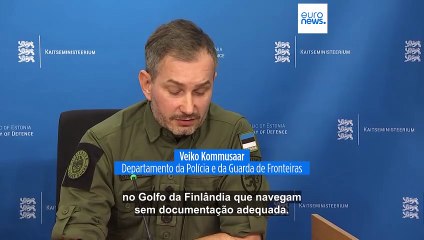 Autoridades estónias detêm petroleiro ligado à "frota sombra" russa perto de Tallinn
