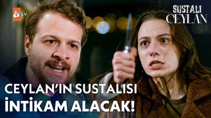 İntikam sırası şimdi Ceylan'da! - Sustalı Ceylan 2. Bölüm