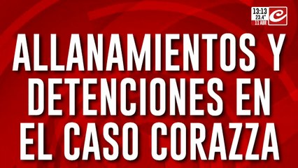 Allanamientos y detenciones en el caso Marcelo Corazza
