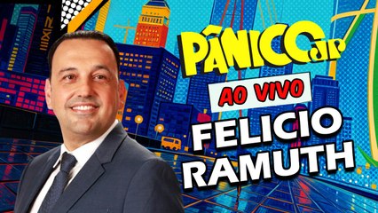 FELICIO RAMUTH | PÂNICO - 11/04/2025