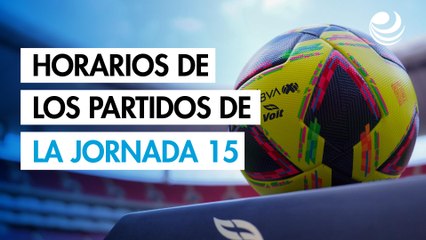 Liga MX: Horarios de los partidos de la Jornada 15 del Clausura 2025