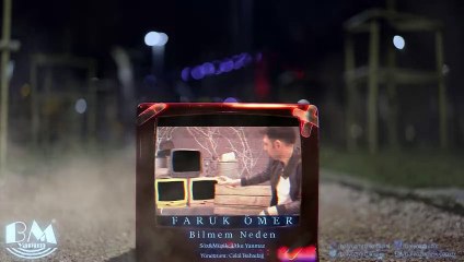 Faruk Ömer - Bilmem Neden