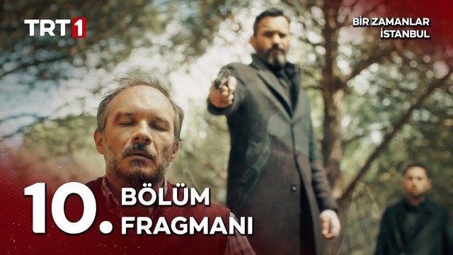 Bir Zamanlar İstanbul 10.Bölüm - Bir Zamanlar İstanbul - Sezon 1 - Bölüm 10 - Fragman VCRH STCRH