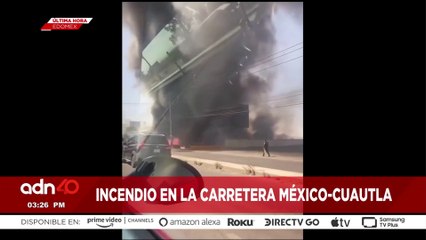 🚨¡Última Hora! Reportan fuerte incendio en la carretera México-Cuautla