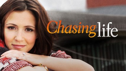 Chasing Life