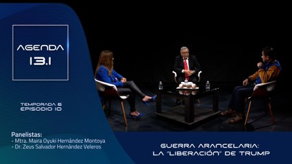 T6 Ep.10 - Agenda 13.1 | Guerra arancelaria: la “liberación” de Trump