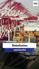 Former US ambassador: Globalization was harmful