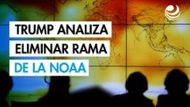 Trump analiza dejar de financiar la investigación climática de la NOAA