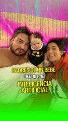 Padres de un bebé hecho con inteligencia artificial