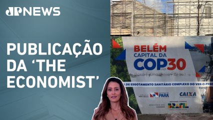 Revista britânica critica escolha de Belém (PA) para sediar COP30; Patrícia Costa analisa