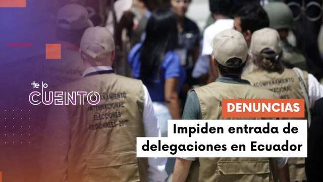 Te lo Cuento 11-04-25: Candidata González denuncia bloqueo a observadores electorales en Ecuador