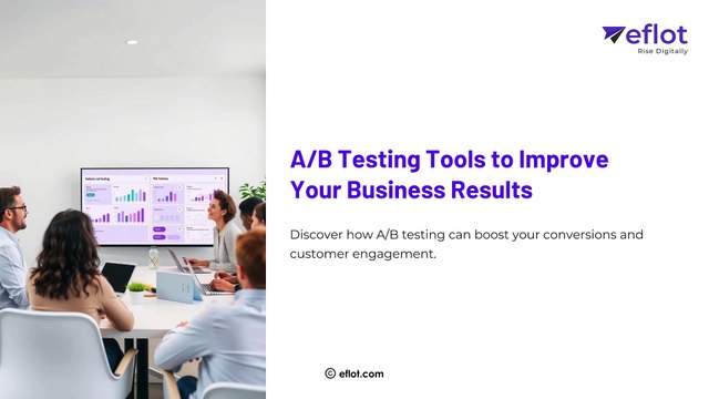 A/B Testing Tools to Improve Your Business Results | Eflot