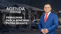 Agenda AWANI: Pemulihan pasca bencana Putra Heights