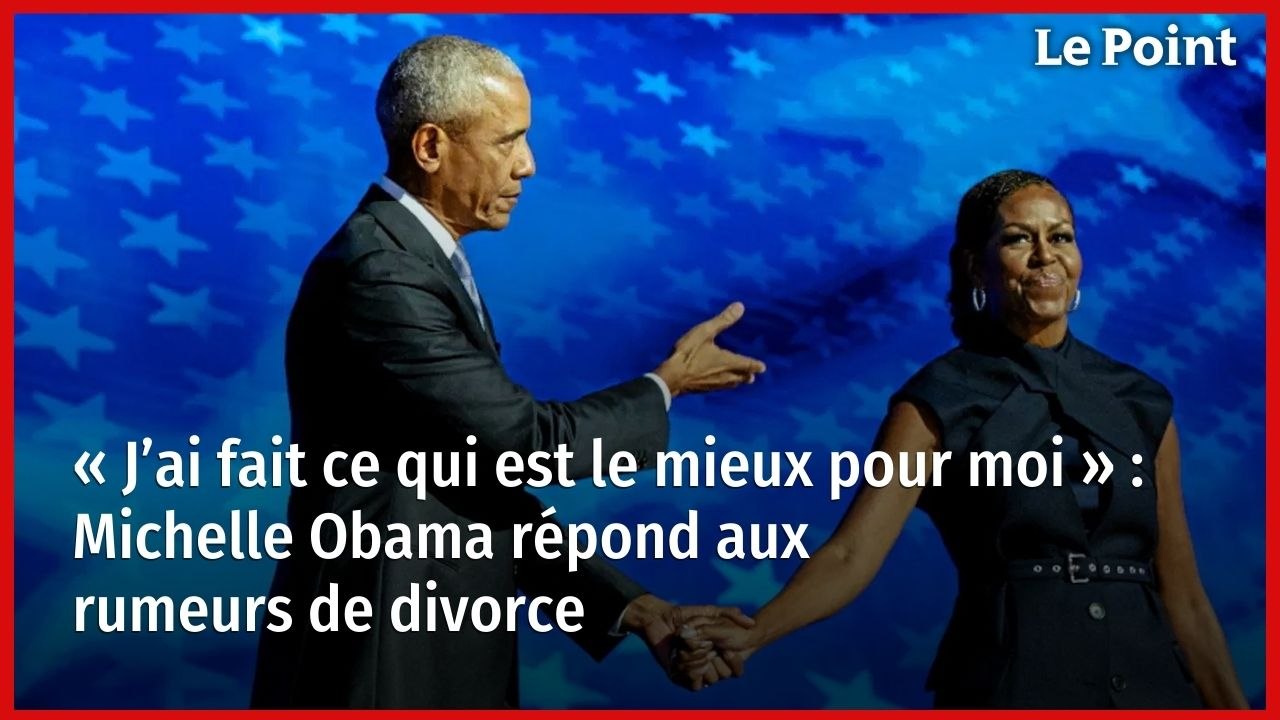 « J’ai fait ce qui est le mieux pour moi » : Michelle Obama répond aux rumeurs de divorce