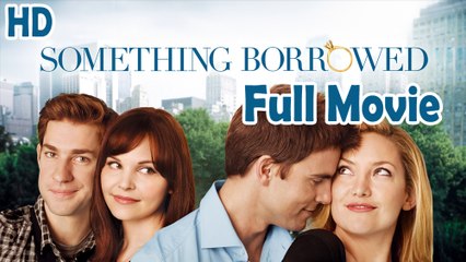Something Borrowed (2011) Full Movie HD