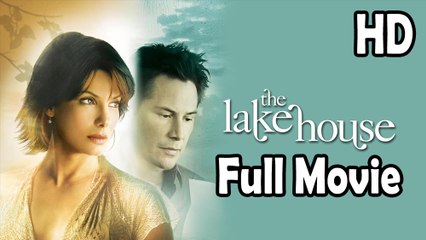 The Lake House (2006) Full Movie in HD – A Romantic Time-Travel Love Story 🎬