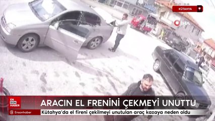 Kütahya'da el fireni çekilmeyi unutulan araç kazaya neden oldu