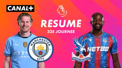 Le résumé de Man City / Crystal Palace - Premier League 2024-25 (J32)