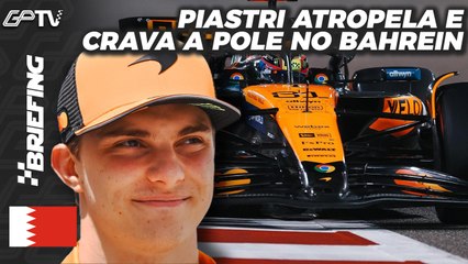 PIASTRI POLE, NORRIS FRACASSA, BORTOLETO EM 18º - A CLASSIFICAÇÃO DA F1 NO BAHREIN | BRIEFING