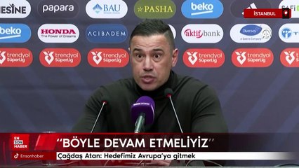 Çağdaş Atan: Hedefimiz Avrupa'ya gitmek