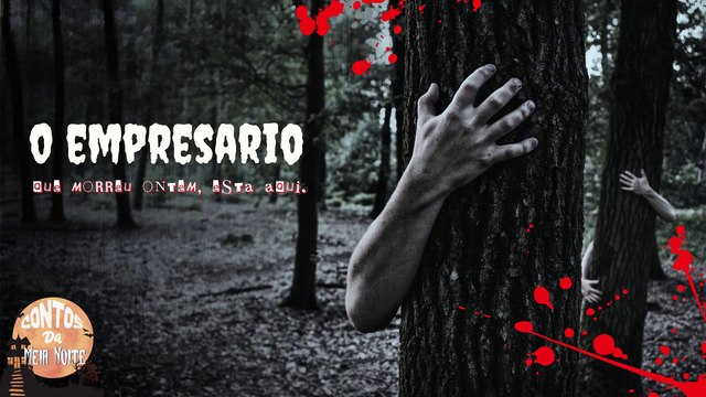 O empresário que morreu ontem esta aqui | Contos de terror